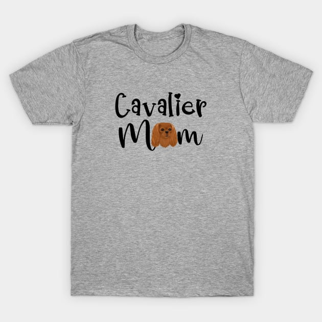 Ruby Cavalier King Charles Spaniel Mom T-Shirt by Cavalier Gifts